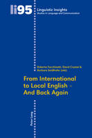 From International to Local English – And Back Again - Linguistic Insights 95 (Paperback)