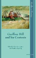 Geoffrey Hill and his Contexts - Modern Poetry 6 (Hardback)