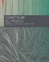 Construir el Paisaje: Materiales, Técnicas y Componentes estructurales (Paperback)