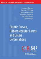 Elliptic Curves, Hilbert Modular Forms and Galois Deformations - Advanced Courses in Mathematics - CRM Barcelona (Paperback)