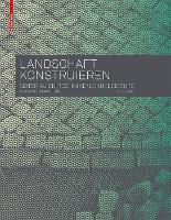 Landschaft konstruieren: Materialien, Techniken, Bauelemente (Paperback)