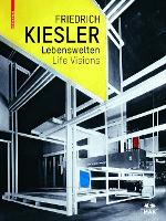 Friedrich Kiesler – Lebenswelten / Life Visions: Architektur – Kunst – Design / Architecture – Art – Design (Hardback)