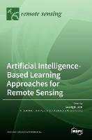 Artificial Intelligence-Based Learning Approaches for Remote Sensing (Hardback)