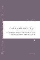 God and the Poetic Ego: The Appropriation of Biblical and Liturgical Language in the Poetry of Palamas, Sikelianos and Elytis - Byzantine and Neohellenic Studies 1 (Paperback)