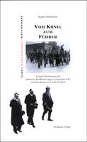Vom König Zum Führer: Sozialer Niedergang Und Politische Radikalisierung Im Deutschen Adel Zwischen Kaiserreich Und Ns-Staat - Elitenwandel in Der Moderne / Elites and Modernity 4 (Hardback)