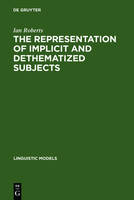 The Representation of Implicit and Dethematized Subjects - Linguistic Models (Hardback)