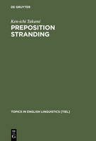 Preposition Stranding: From Syntactic to Functional Analyses - Topics in English Linguistics [TiEL] (Hardback)