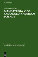 Giambattista Vico and Anglo-American Science: Philosophy and Writing - Approaches to Semiotics [AS] (Hardback)