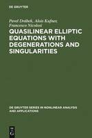 Quasilinear Elliptic Equations with Degenerations and Singularities - De Gruyter Series in Nonlinear Analysis & Applications (Hardback)