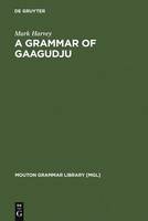 A Grammar of Gaagudju - Mouton Grammar Library [MGL] (Hardback)