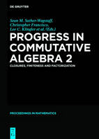 Progress in Commutative Algebra 2: Closures, Finiteness and Factorization - De Gruyter Proceedings in Mathematics (Hardback)