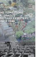 The Tombstone in Israel’s Military Cemetery since 1948: Israel’s Transition from Collectivism to Individualism (Hardback)