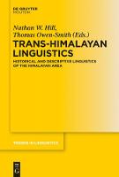 Trans-Himalayan Linguistics: Historical and Descriptive Linguistics of the Himalayan Area - Trends in Linguistics. Studies and Monographs [TiLSM] (Hardback)