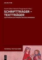 Schriftträger - Textträger: Zur Materialen Präsenz Des Geschriebenen in Frühen Gesellschaften - Materiale Textkulturen 6 (Hardback)