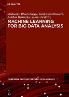Machine Learning for Big Data Analysis - De Gruyter Frontiers in Computational Intelligence (Hardback)