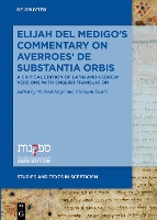 Elijah Del Medigo’s Commentary on Averroes’ De Substantia Orbis: A Critical Edition of the Latin and Hebrew Versions - Jewish Thought, Philosophy and Religion (Hardback)