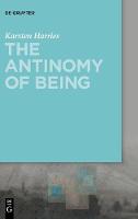 The Antinomy of Being (Hardback)