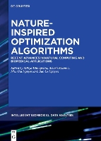 Nature-Inspired Optimization Algorithms: Recent Advances in Natural Computing and Biomedical Applications - Intelligent Biomedical Data Analysis (Hardback)