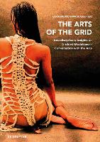 The Arts of the Grid: Interdisciplinary Insights on Gridded Modalities in Conversation with the Arts (Paperback)