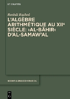 L'Algebre Arithmetique Au Xiie Siecle: >Al-Bāhir - Scientia Graeco-Arabica 32 (Hardback)