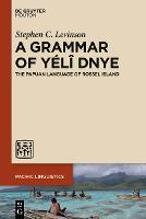 A Grammar of Yélî Dnye: The Papuan Language of Rossel Island - Pacific Linguistics [PL] (Hardback)
