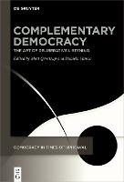 Complementary Democracy: The Art of Deliberative Listening - Democracy in Times of Upheaval (Hardback)