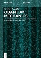 Quantum Mechanics: An Introduction to the Physical Background and Mathematical Structure - De Gruyter Textbook (Paperback)