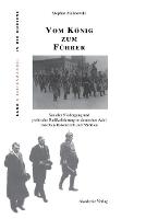 Vom König Zum Führer: Sozialer Niedergang Und Politische Radikalisierung Im Deutschen Adel Zwischen Kaiserreich Und Ns-Staat - Elitenwandel in Der Moderne / Elites and Modernity 4 (Paperback)