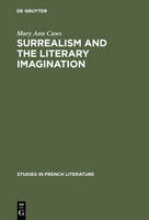 Surrealism and the literary imagination: A study of Breton and Bachelard - Studies in French Literature (Hardback)