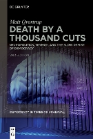 Death by a Thousand Cuts: Neuropolitics, Thymos, and the Slow Demise of Democracy - Democracy in Times of Upheaval (Paperback)