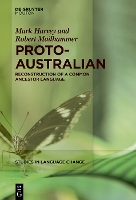 Proto-Australian: Reconstruction of a Common Ancestor Language - Studies in Language Change [SLC] (Hardback)