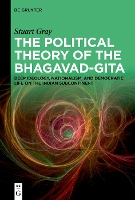 The Political Theory of the Bhagavad-Gita: Deep Ideology, Nationalism, and Democratic Life on the Indian Subcontinent (Hardback)