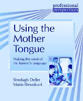 Using the Mother Tongue: Making the most of the learner's language - DELTA Professional Perspectives (Paperback)