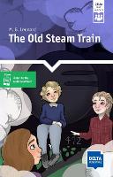 The Old Steam Train: Reader + Delta Augmented - DELTA Team Readers (Paperback)