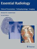 Essential Radiology: Clinical Presentation - Pathophysiology - Imaging (Paperback)