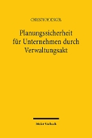 Planungssicherheit für Unternehmen durch Verwaltungsakt (Paperback)