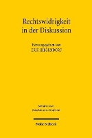 Rechtswidrigkeit in der Diskussion: Beiträge der dritten Tagung des Chinesisch-Deutschen Strafrechtslehrerverbands in Würzburg vom 2. bis 3. September 2015 - Schriften zum Ostasiatischen Strafrecht (Paperback)