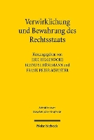 Verwirklichung und Bewahrung des Rechtsstaats: Beiträge der Würzburger Tagung zum deutsch-chinesischen Strafrechtsvergleich vom 16. bis 17. Dezember 2016 - Schriften zum Ostasiatischen Strafrecht (Paperback)
