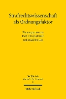 Strafrechtswissenschaft als Ordnungsfaktor: Texte zur Strafrechtswissenschaft und Strafrechtstheorie aus Japan - Schriften zum Ostasiatischen Strafrecht (Paperback)