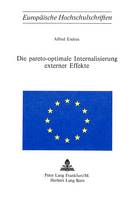 Die Pareto-Optimale Internalisierung Externer Effekte - Europaeische Hochschulschriften / European University Studie 140 (Paperback)