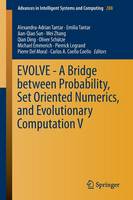 EVOLVE - A Bridge between Probability, Set Oriented Numerics, and Evolutionary Computation V - Advances in Intelligent Systems and Computing (Paperback)