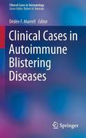 Clinical Cases in Autoimmune Blistering Diseases - Clinical Cases in Dermatology 5 (Paperback)