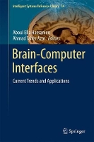 Brain-Computer Interfaces: Current Trends and Applications - Intelligent Systems Reference Library 74 (Hardback)