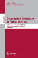 Descriptional Complexity of Formal Systems: 17th International Workshop, DCFS 2015, Waterloo, ON, Canada, June 25-27, 2015. Proceedings - Lecture Notes in Computer Science (Paperback)