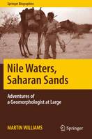 Nile Waters, Saharan Sands: Adventures of a Geomorphologist at Large - Springer Biographies (Paperback)