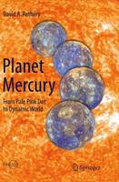 Planet Mercury: From Pale Pink Dot to Dynamic World - Springer Praxis Books (Paperback)