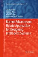 Recent Advances on Hybrid Approaches for Designing Intelligent Systems - Studies in Computational Intelligence 547 (Paperback)