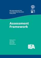 IEA International Civic and Citizenship Education Study 2016 Assessment Framework (Paperback)