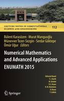 Numerical Mathematics and Advanced Applications  ENUMATH 2015 - Lecture Notes in Computational Science and Engineering 112 (Hardback)