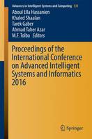 Proceedings of the International Conference on Advanced Intelligent Systems and Informatics 2016 - Advances in Intelligent Systems and Computing 533 (Paperback)